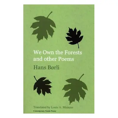 We Own the Forests and Other Poems - Borli, Hans