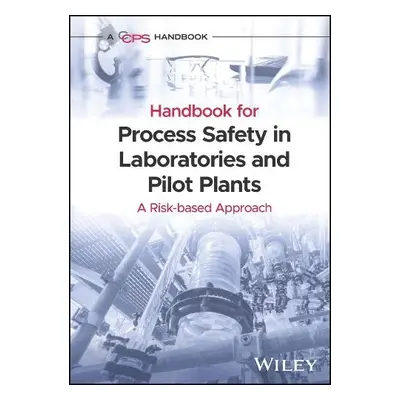 Handbook for Process Safety in Laboratories and Pilot Plants - CCPS (Center for Chemical Process