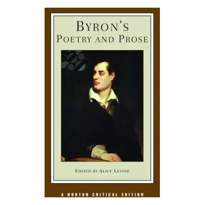 Byron's Poetry and Prose - Byron, George Gordon