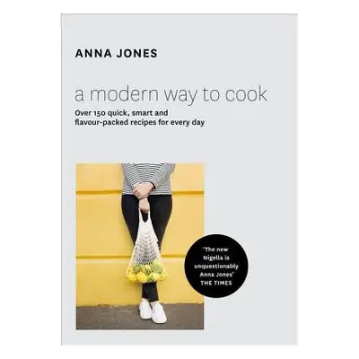 Modern Way to Cook - Jones, Anna