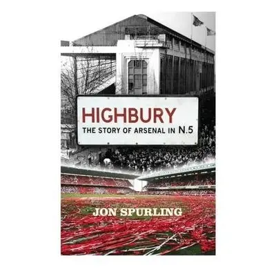 Highbury - Spurling, Jon