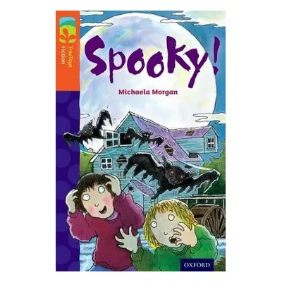 Oxford Reading Tree TreeTops Fiction: Level 13 More Pack A: Spooky! - Morgan, Michaela