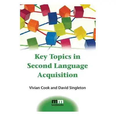 Key Topics in Second Language Acquisition - Cook, Vivian a Singleton, David