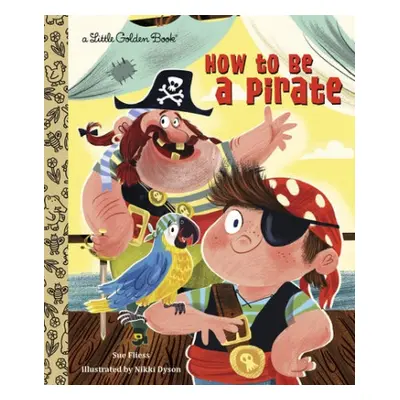 How to Be a Pirate - Fliess, Sue