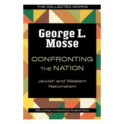 Confronting the Nation - Mosse, George L.