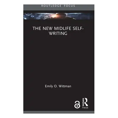 New Midlife Self-Writing - Wittman, Emily O.