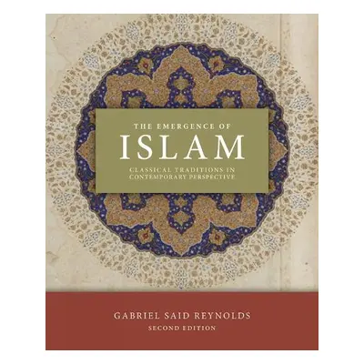 Emergence of Islam, 2nd Edition - Reynolds, Gabriel Said