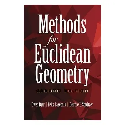 Methods for Euclidean Geometry: Second Edition - Byer, Owen