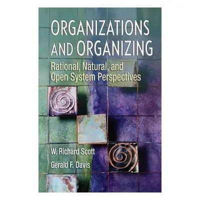 Organizations and Organizing - Scott, W Richard