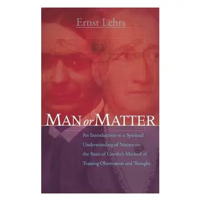 Man or Matter - Lehrs, Ernst