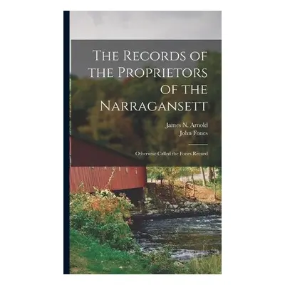 Records of the Proprietors of the Narragansett - Fones, John