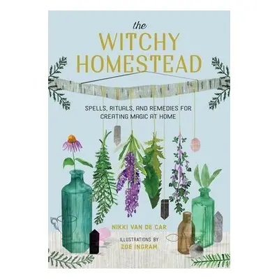 The Witchy Homestead - Van De Car, Nikki a Ingram, Zoe