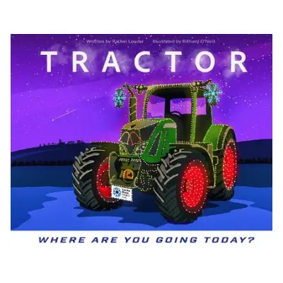 Tractor - Where are you going today? (Christmas) - Loader, Rachel