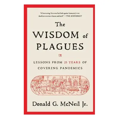 Wisdom of Plagues - McNeil, Donald G., Jr.