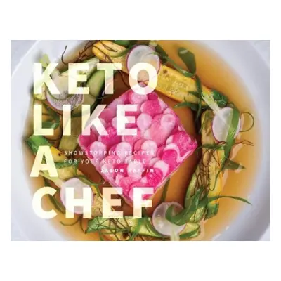 Keto Like a Chef - Raffin, Jason