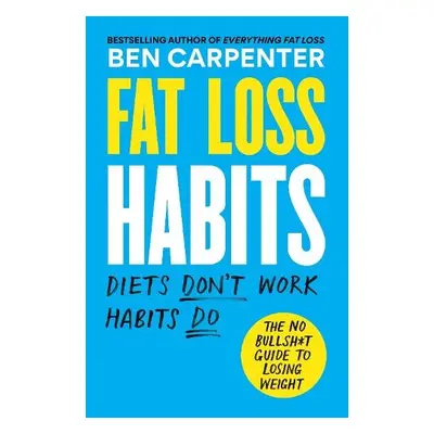 Fat Loss Habits - Carpenter, Ben