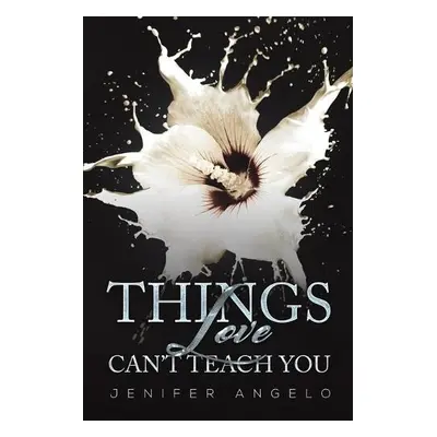 Things Love Can't Teach You - Angelo, Jenifer