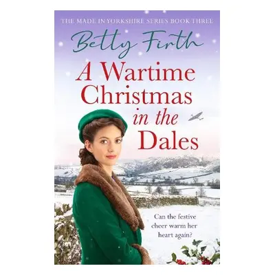 Wartime Christmas in the Dales - Firth, Betty