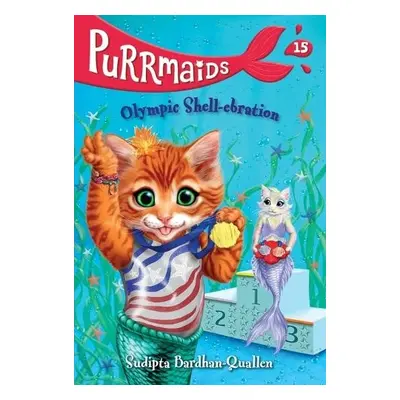 Purrmaids #15: Olympic Shell-ebration - Bardhan-Quallen, Sudipta a Wu, Vivien