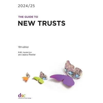 Guide to New Trusts 2024/25 - Jayasuriya, Kalli a Threlfall, Jessica