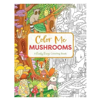 Color Me Mushrooms - Editors of Cider Mill Press