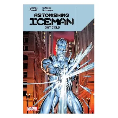 Astonishing Iceman: Out Cold - Orlando, Steve