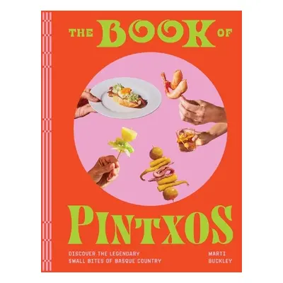 The Book of Pintxos - Buckley, Marti