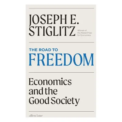 Road to Freedom - Stiglitz, Joseph E.