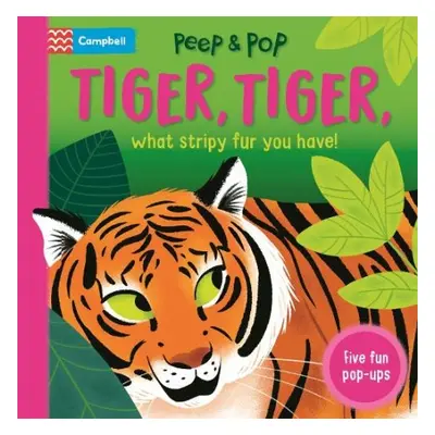 Tiger, Tiger, What Stripy Fur You Have! - Books, Campbell