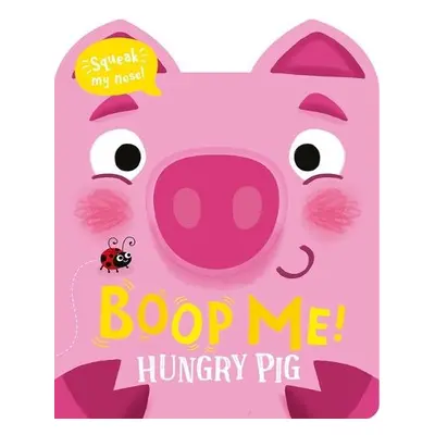 Boop My Nose Hungry Pig - Baker, Claire