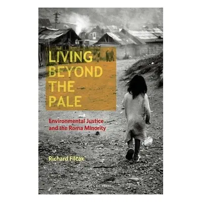 Living Beyond the Pale - Filcak, Richard (Researcher, Slovak Academy of Sciences)