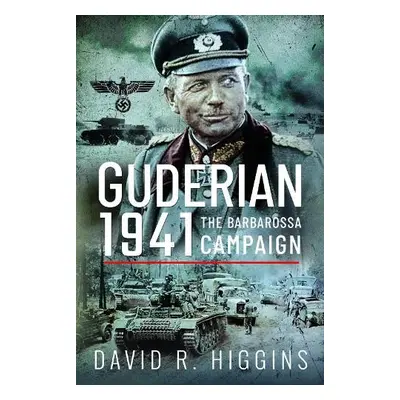 Guderian 1941 - Higgins, David R.