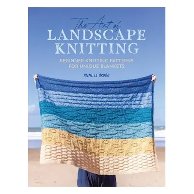 The Art of Landscape Knitting - Le Brocq, Anne