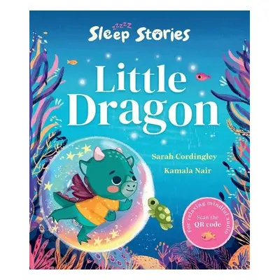 Sleep Stories: Little Dragon - Cordingley, Sarah