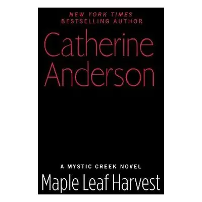 Maple Leaf Harvest - Anderson, Catherine