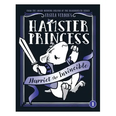 Hamster Princess: Harriet the Invincible - Vernon, Ursula