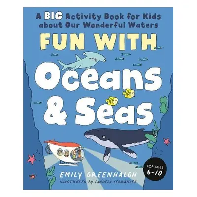 Fun with Oceans and Seas - Greenhalgh, Emily (Emily Greenhalgh)