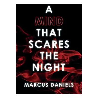 Mind that Scares the Night - Daniels, Marcus