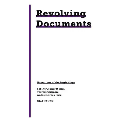 Revolving Documents—Narrations of the Beginnings