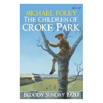 Children of Croke Park - Foley, Michael