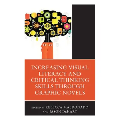 Increasing Visual Literacy and Critical Thinking Skills through Graphic Novels