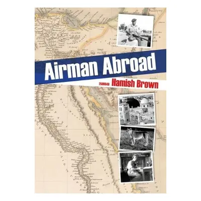 Airman Abroad - Brown, Hamish