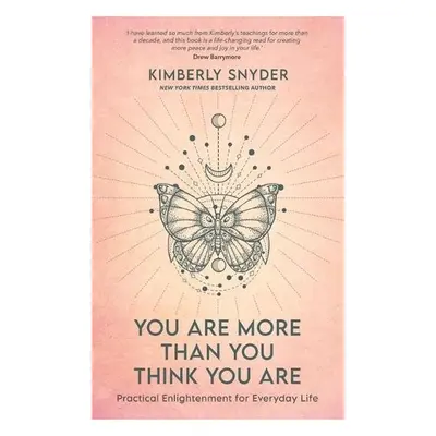 You Are More Than You Think You Are - Snyder, Kimberly