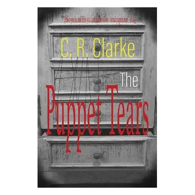 Puppet Tears - Clarke, C. R.