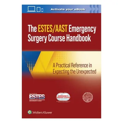 AAST/ESTES Emergency Surgery Course Handbook - AAST - American Association for the Surgery of Tr