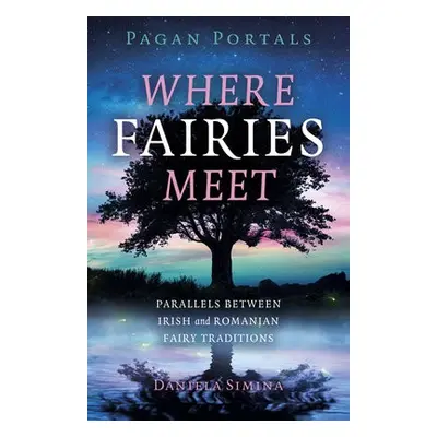 Pagan Portals - Where Fairies Meet - Simina, Daniela