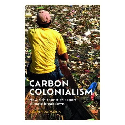 Carbon Colonialism - Parsons, Laurie