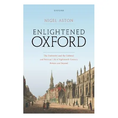 Enlightened Oxford - Aston, Nigel (Research Associate, Research Associate, University of York)