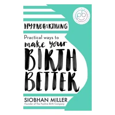 Hypnobirthing - Miller, Siobhan