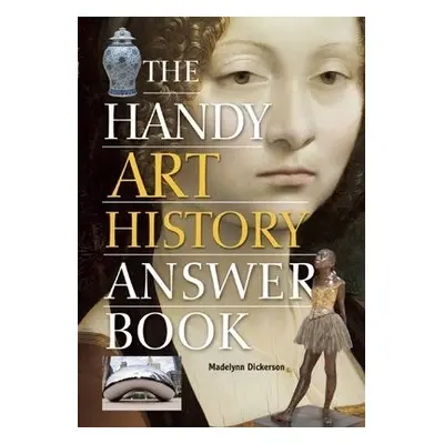 Handy Art History Answer Book - Dickerson, Madelynn